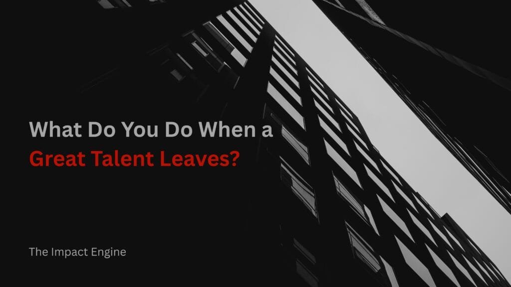 What Do You Do When a Great Talent Leaves?